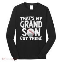Thats My Grandson Out There Baseball Grandpa Grandma Long Sleeve Shirt thumb 0
