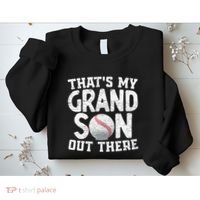 Thats My Grandson Out There Baseball Grandpa Grandma Sweatshirt thumb 2