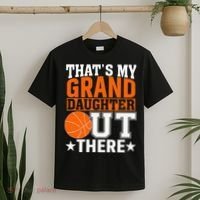 That’s My Granddaughter Out There Basketball Grandma T-Shirt thumb 2