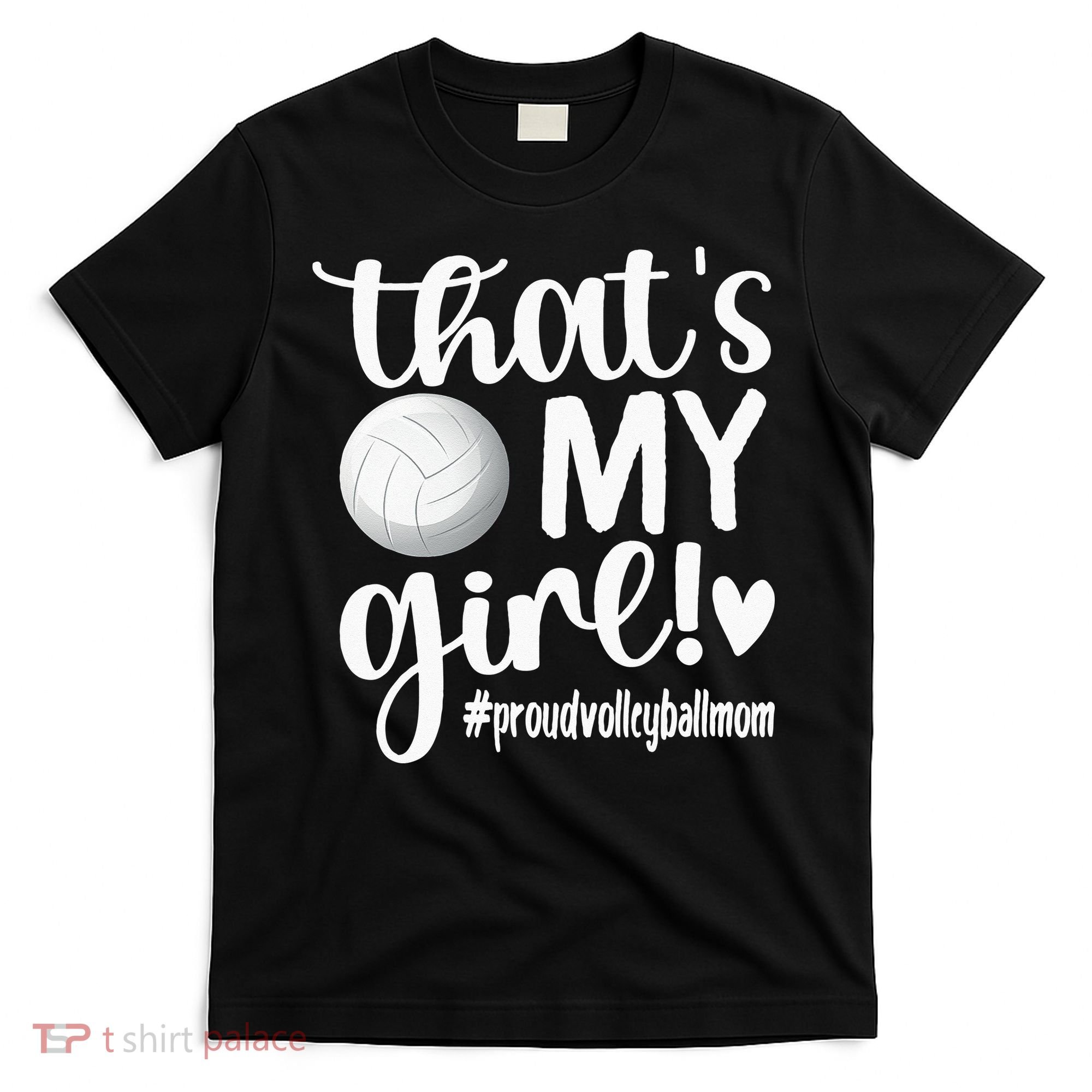 Thats My Girl Proud Volleyball Mom Volleyball Mother T-Shirt