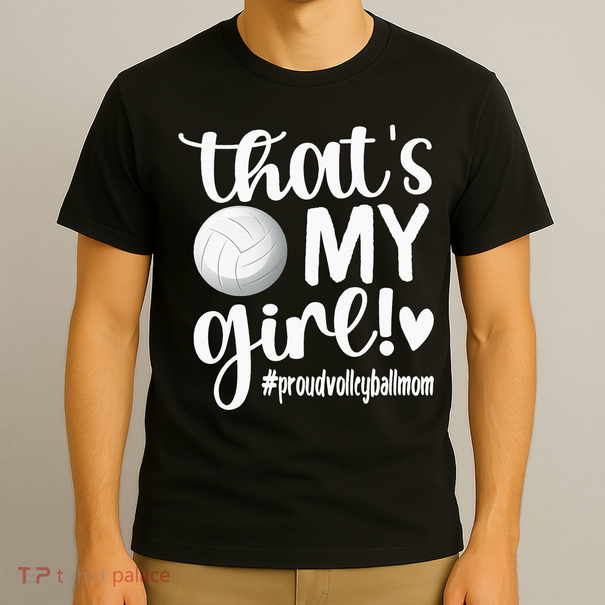 Thats My Girl Proud Volleyball Mom Volleyball Mother T-Shirt