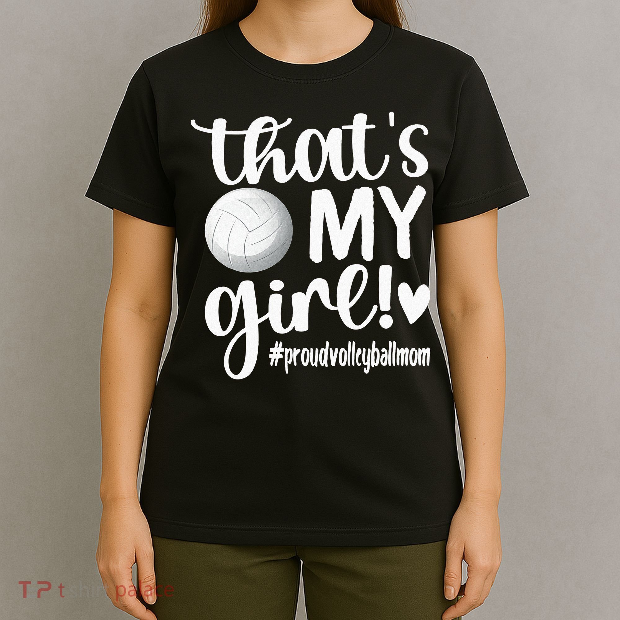 Thats My Girl Proud Volleyball Mom Volleyball Mother T-Shirt