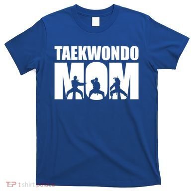 Taekwondo Mom Gift T-Shirt