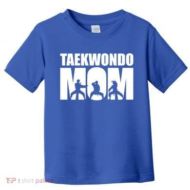 Taekwondo Mom Gift Toddler T-Shirt