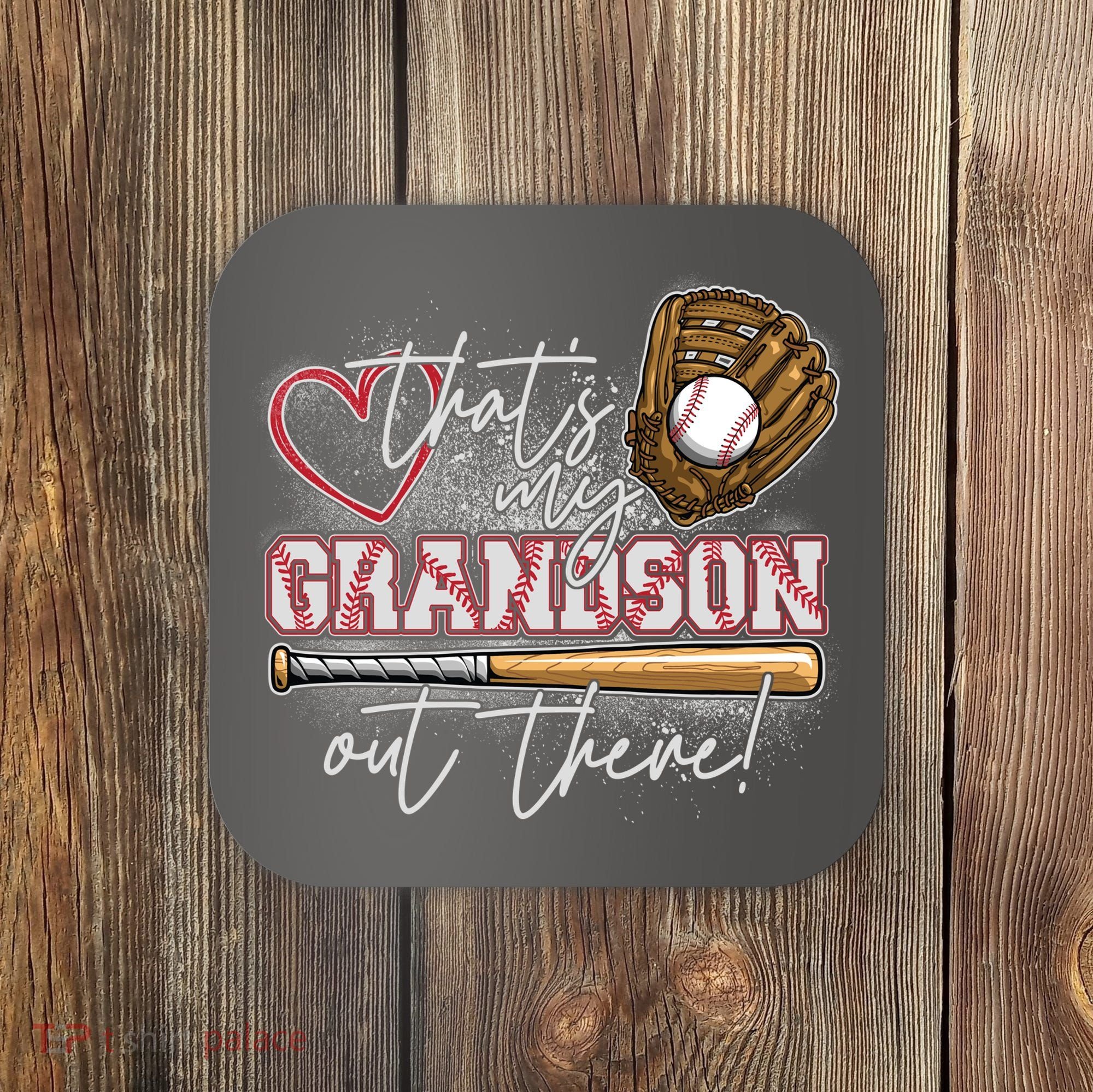 That's My Grandson Out There Proud Baseball Grandparent Coaster