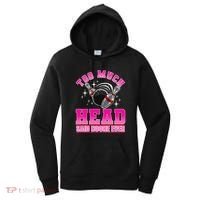 Too Much Head Said No One Ever Ten Pin Bowling Bowler Women's Hoodie thumb 0