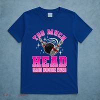 Too Much Head Said No One Ever Ten Pin Bowling Bowler T-Shirt thumb 5