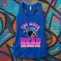 Too Much Head Said No One Ever Ten Pin Bowling Bowler Women's Tank Top thumb 3