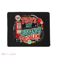 That's My Husband’s Problem Funny High Gas Prices Mousepad thumb 0