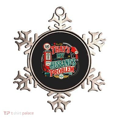That's My Husband’s Problem Funny High Gas Prices Ornament