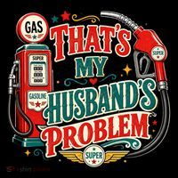 That's My Husband’s Problem Funny High Gas Prices Ornament thumb 1