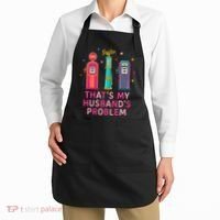 That’s My Husband’s Problem Funny Wife Gas Apron thumb 2