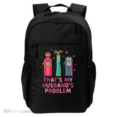 That’s My Husband’s Problem Funny Wife Gas Backpack