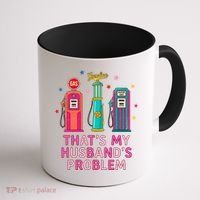 That’s My Husband’s Problem Funny Wife Gas Coffee Mug thumb 1