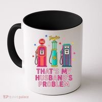 That’s My Husband’s Problem Funny Wife Gas Coffee Mug thumb 0
