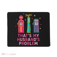 That’s My Husband’s Problem Funny Wife Gas Mousepad thumb 0