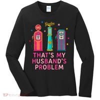 That’s My Husband’s Problem Funny Wife Gas Women's Long Sleeve Shirt thumb 0