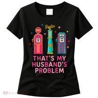 That’s My Husband’s Problem Funny Wife Gas Women's T-Shirt thumb 0