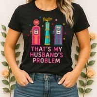 That’s My Husband’s Problem Funny Wife Gas Women's T-Shirt thumb 2