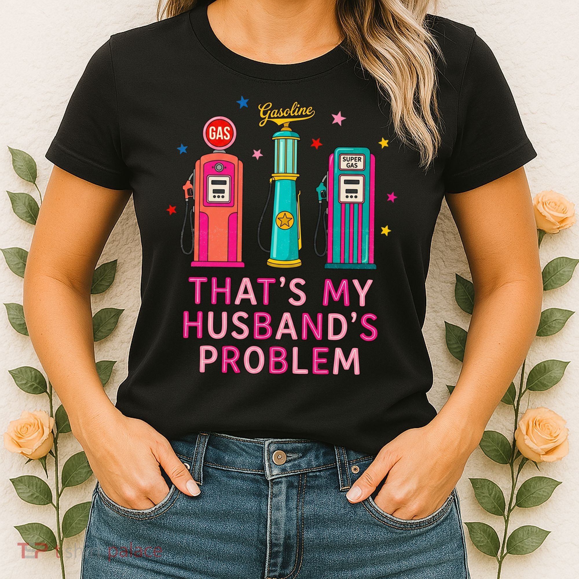 That’s My Husband’s Problem Funny Wife Gas Women's T-Shirt