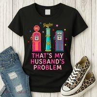 That’s My Husband’s Problem Funny Wife Gas Women's T-Shirt thumb 3