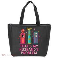 That’s My Husband’s Problem Funny Wife Gas Tote Bag thumb 0