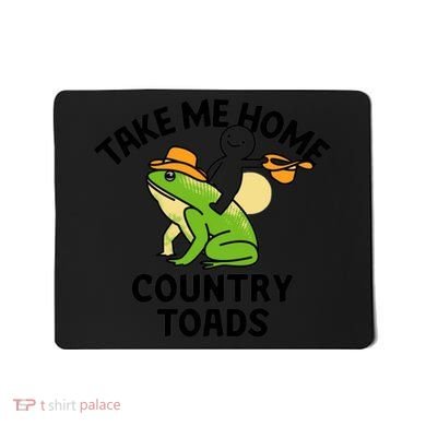 Take Me Home Country Toads Mousepad