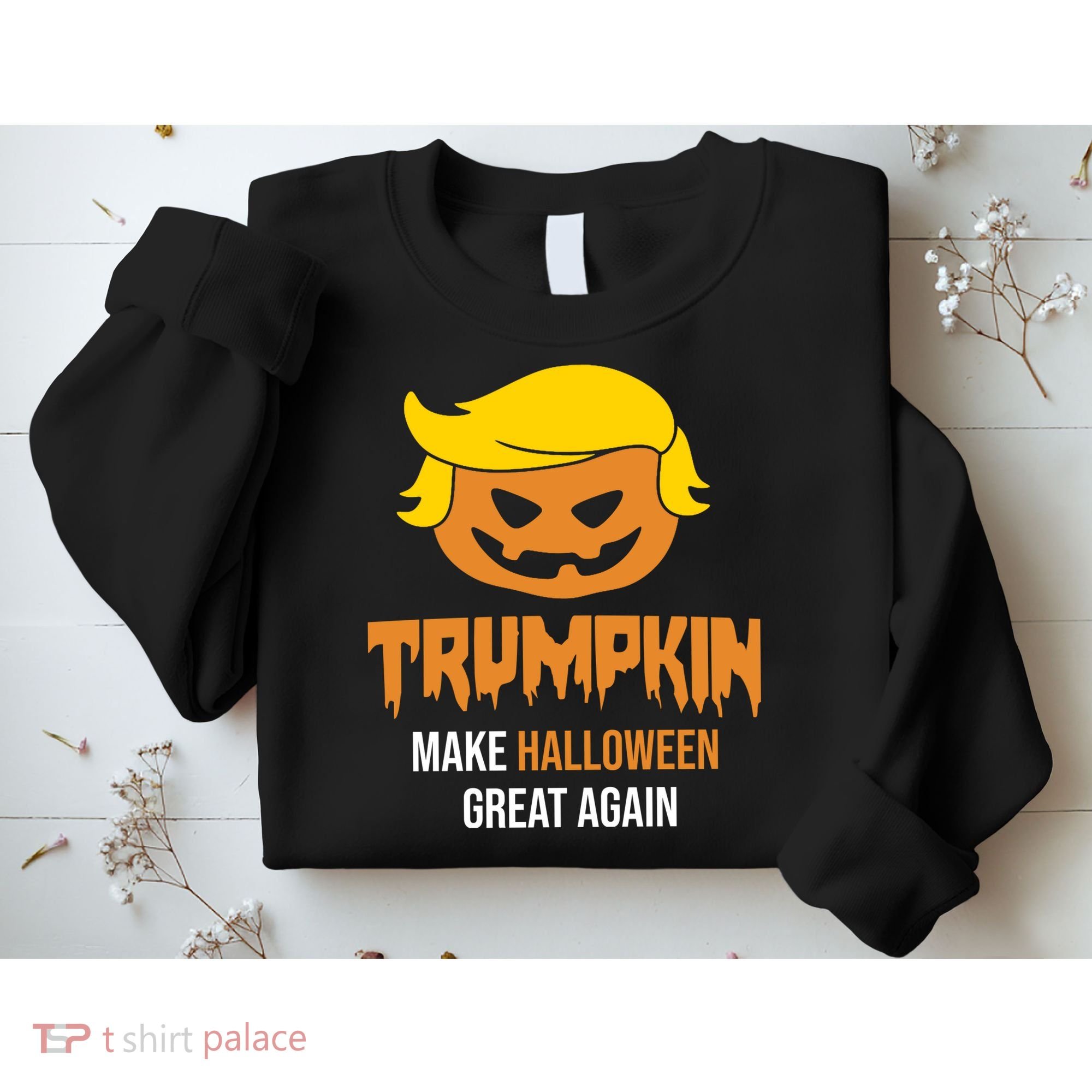 Trumpkin Make Halloween Great Again Funny Pro Trump Sweatshirt