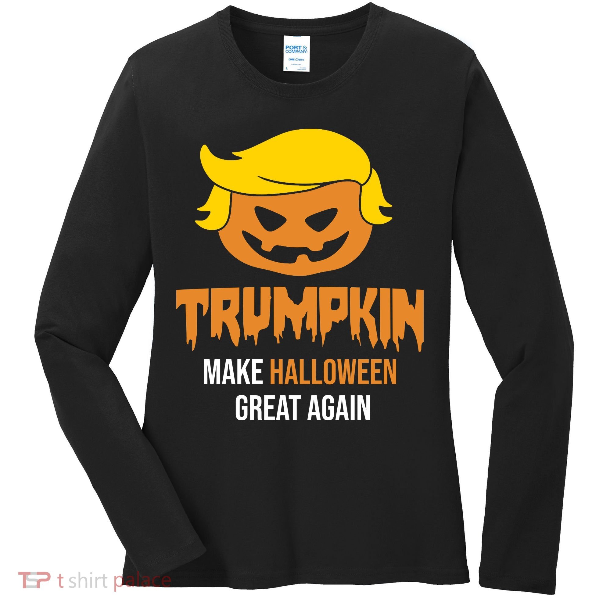 Trumpkin Make Halloween Great Again Funny Pro Trump Women's Long Sleeve Shirt