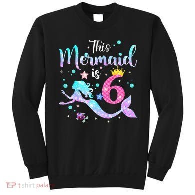 This Mermaid Is 6th Birthday Daughter Sweatshirt