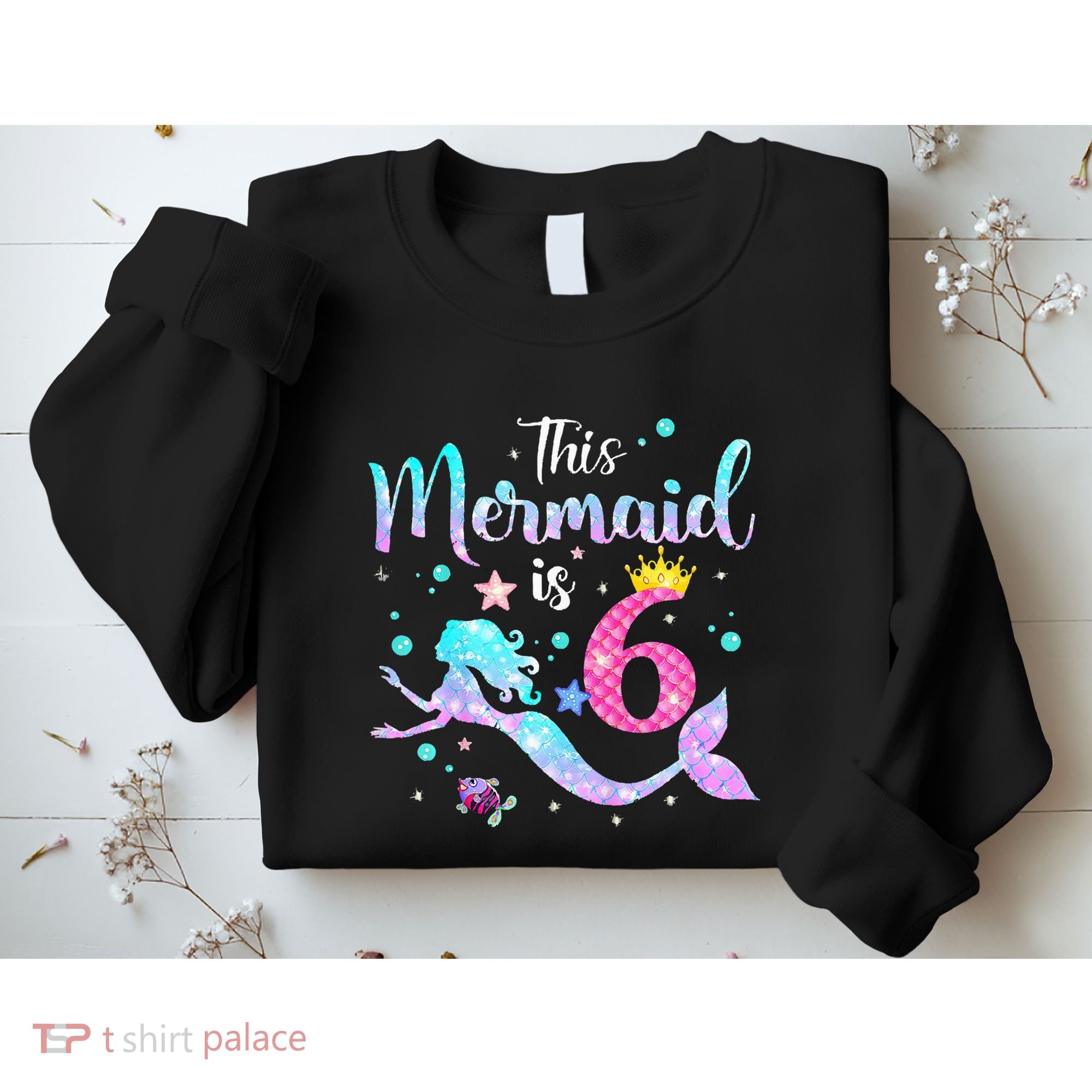 This Mermaid Is 6th Birthday Daughter Sweatshirt