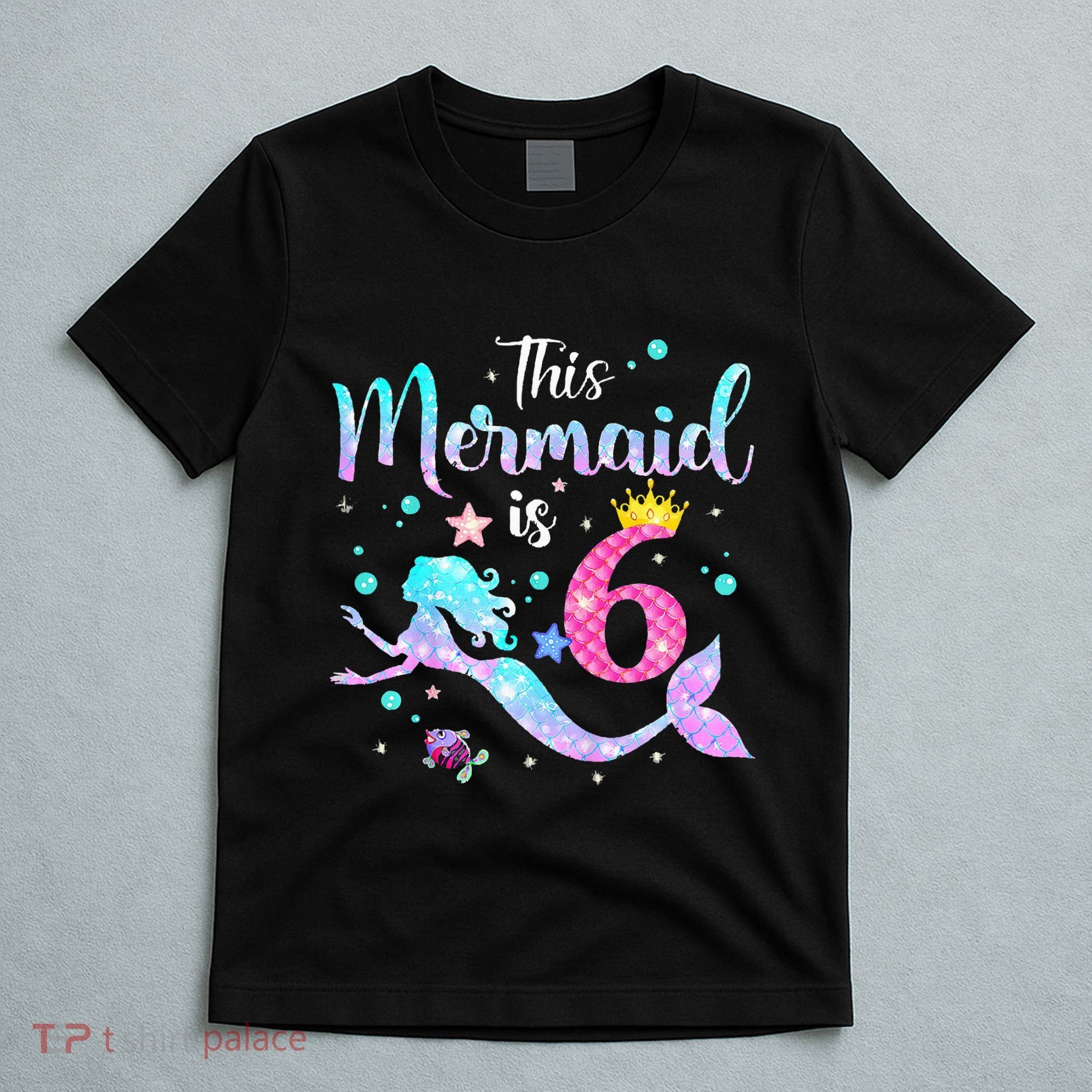 This Mermaid Is 6th Birthday Daughter T-Shirt