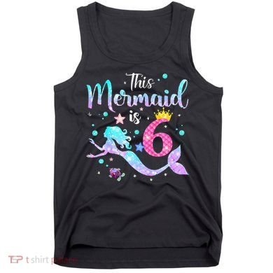 This Mermaid Is 6th Birthday Daughter Tank Top