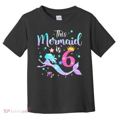 This Mermaid Is 6th Birthday Daughter Toddler T-Shirt