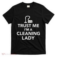 Trust Me IM A Cleaning Lady T-Shirt thumb 0
