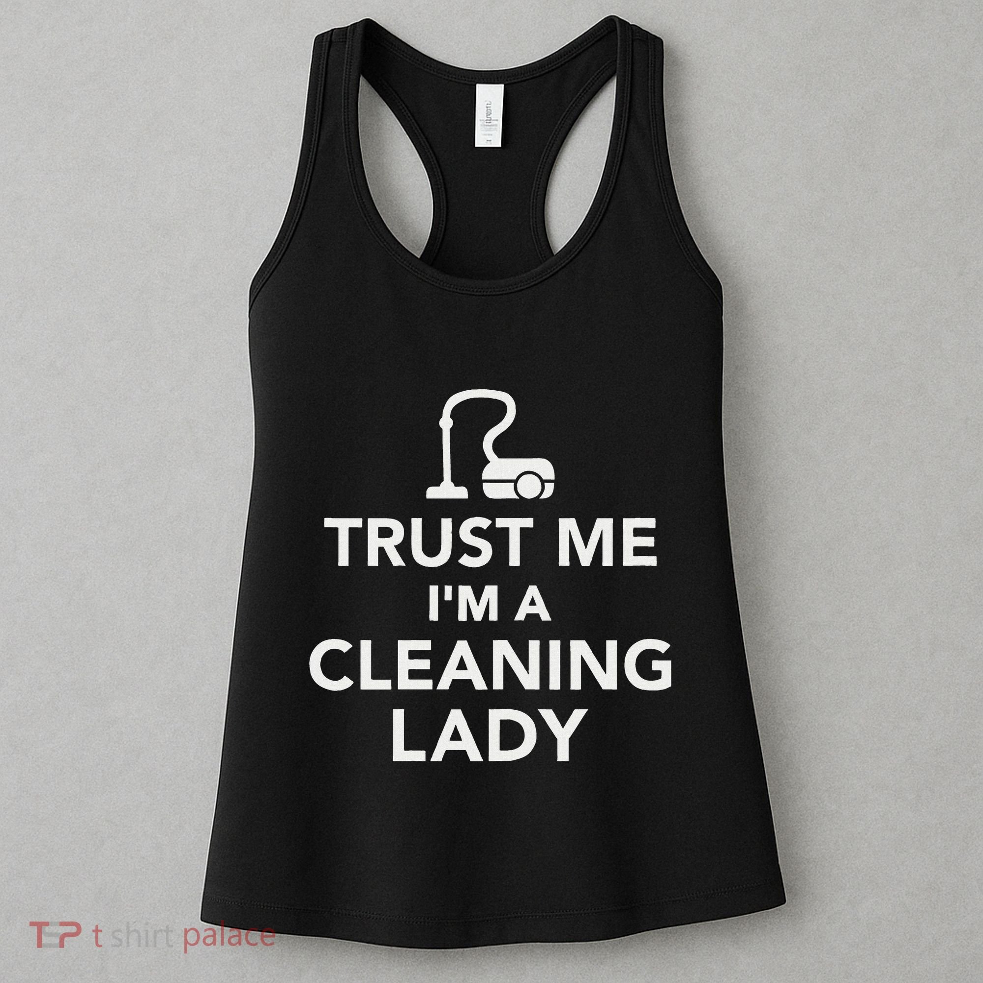 Trust Me IM A Cleaning Lady Women's Tank Top
