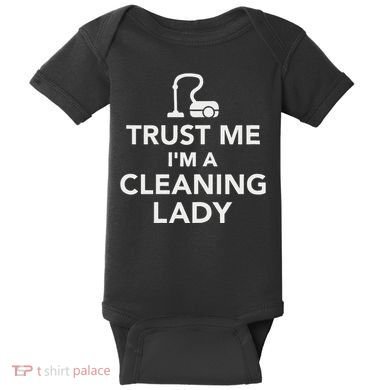Trust Me IM A Cleaning Lady Baby Bodysuit