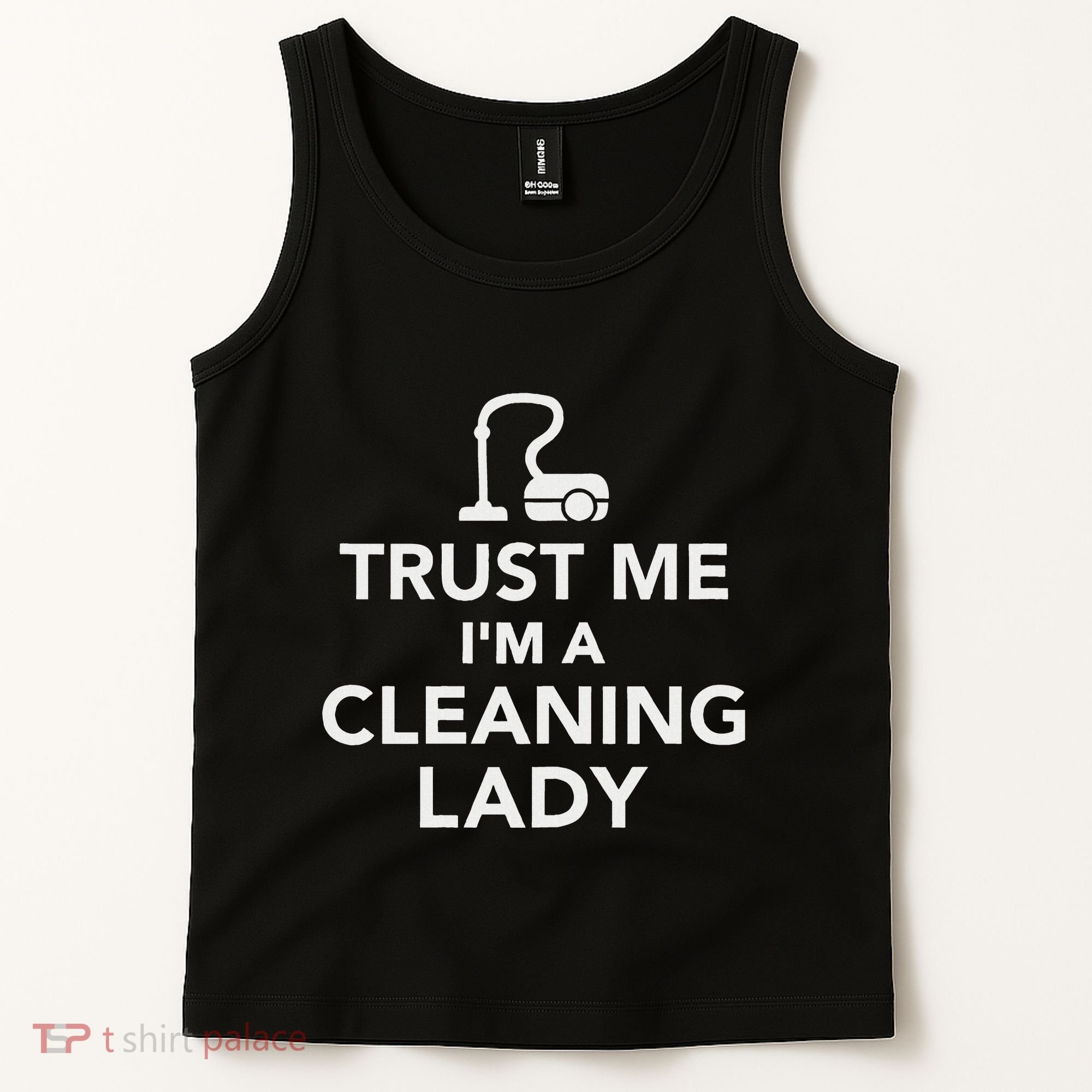 Trust Me IM A Cleaning Lady Tank Top
