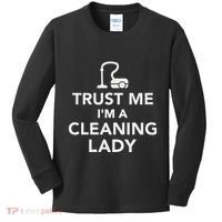 Trust Me IM A Cleaning Lady Kids Long Sleeve Shirt thumb 0
