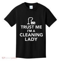 Trust Me IM A Cleaning Lady Kids T-Shirt thumb 0