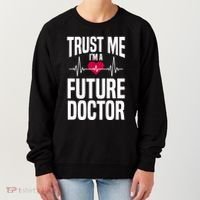 Trust Me I'm A Future Doctor Funny Medical School Gift Women's Sweatshirt thumb 0