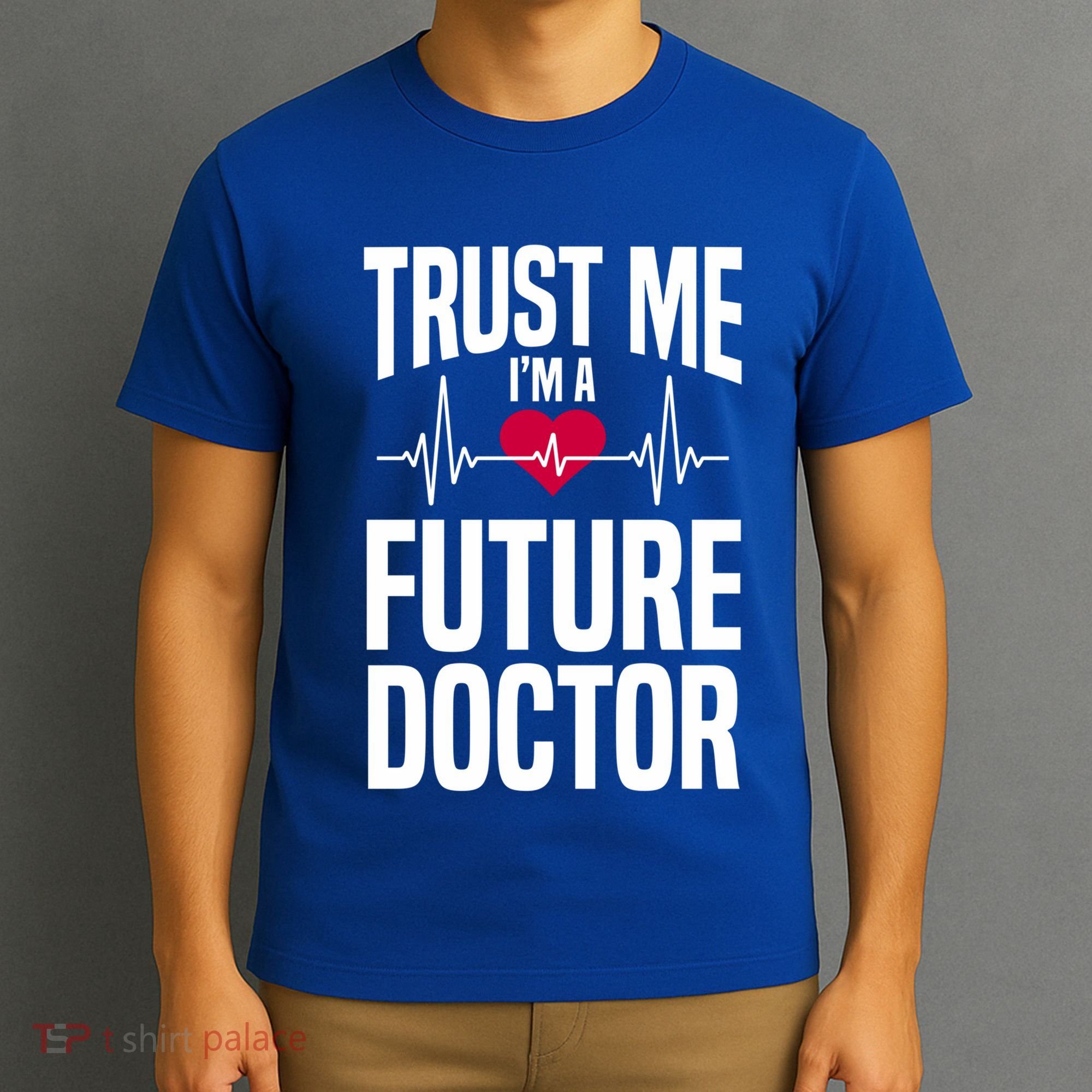 Trust Me I'm A Future Doctor Funny Medical School Gift T-Shirt