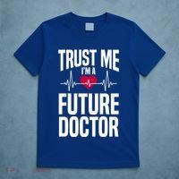 Trust Me I'm A Future Doctor Funny Medical School Gift T-Shirt thumb 5