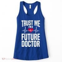 Trust Me I'm A Future Doctor Funny Medical School Gift Women's Tank Top thumb 0