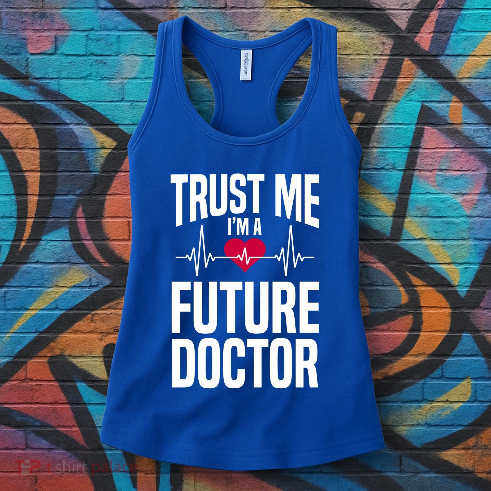 Trust Me I'm A Future Doctor Funny Medical School Gift Women's Tank Top