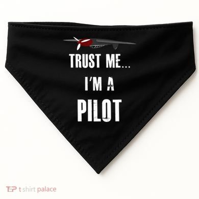Trust Me I'm A Pilot Funny Aviation Flying Gift USA-Made Doggie Bandana
