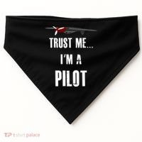 Trust Me I'm A Pilot Funny Aviation Flying Gift USA-Made Doggie Bandana thumb 0