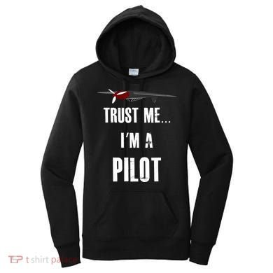 Trust Me I'm A Pilot Funny Aviation Flying Gift Women's Hoodie