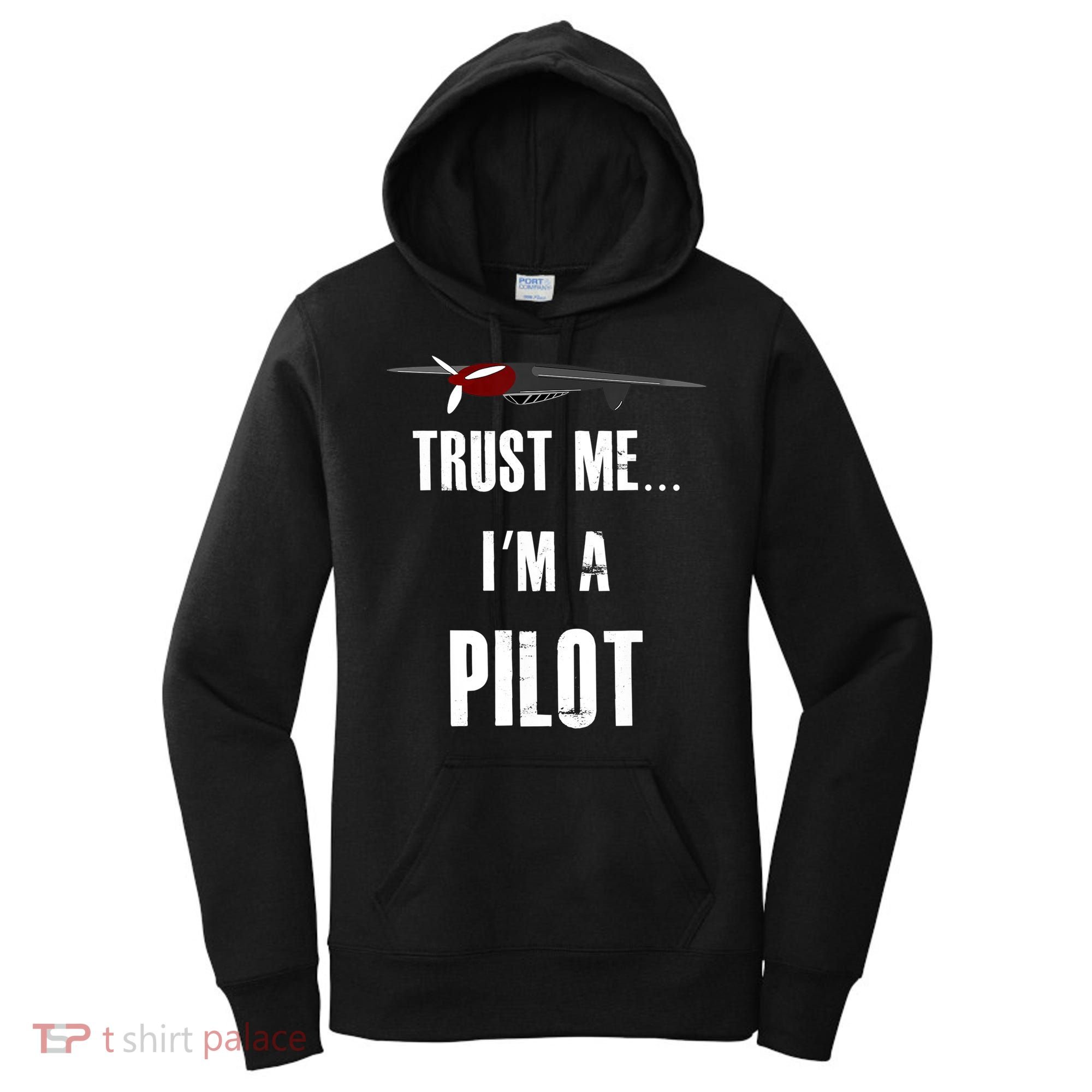 Trust Me I'm A Pilot Funny Aviation Flying Gift Women's Hoodie