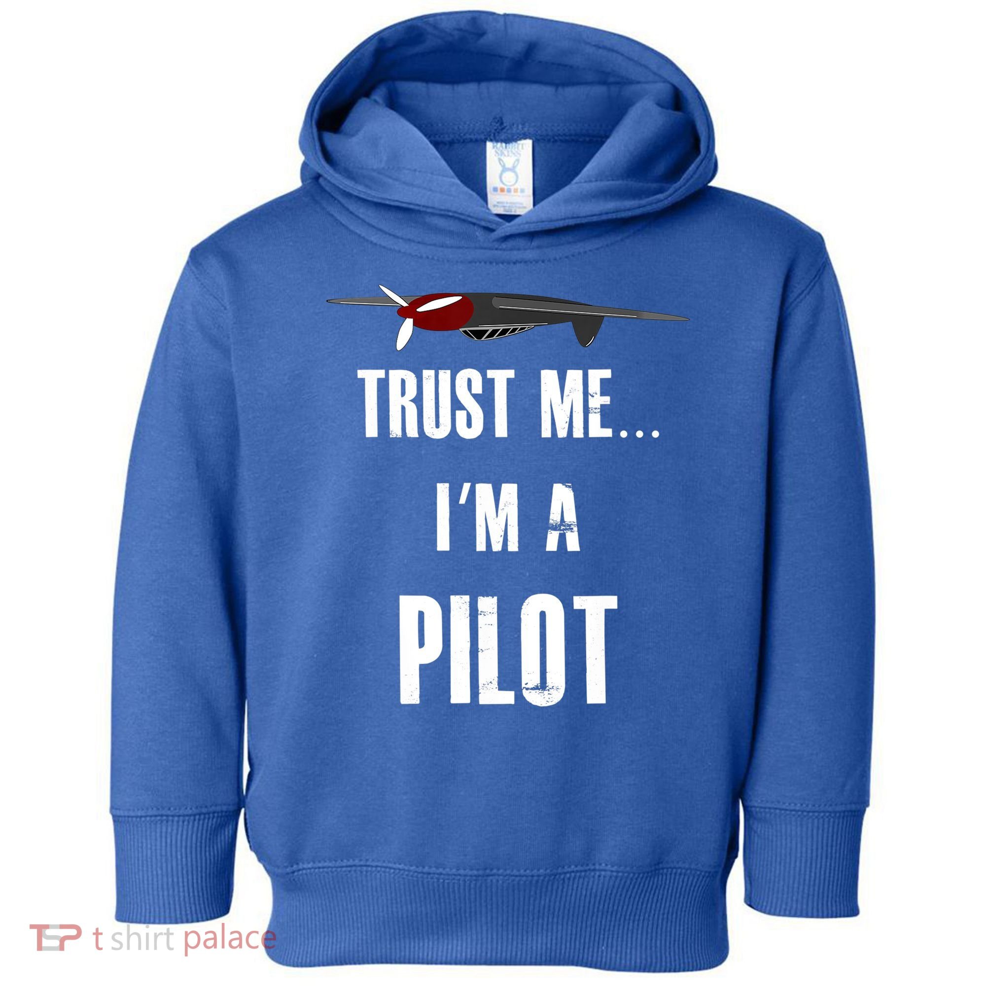 Trust Me I'm A Pilot Funny Aviation Flying Gift Toddler Hoodie